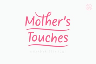 Mother s Touches: A Handwritten Font That Warms Up Your Brand