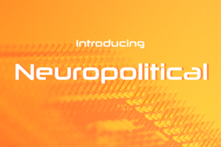 Neuropolitical: A Bold Font for Digital Campaigns